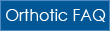 Orthotic FAQ
